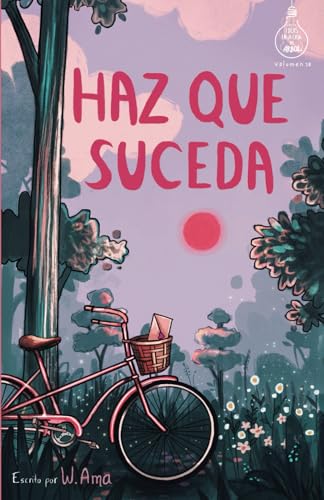 Haz que suceda (Serie Ideas en la casa del árbol. Volumen 10): Novela infantil-juvenil. Lectura de 8-9 a 11-12 años. Literatura Ficción. Libros para niñas y niños. (Spanish Edition) von Independently published