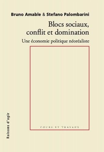 Blocs sociaux, conflits et domination: Pour une économie politique néoréaliste von RAISONS D AGIR
