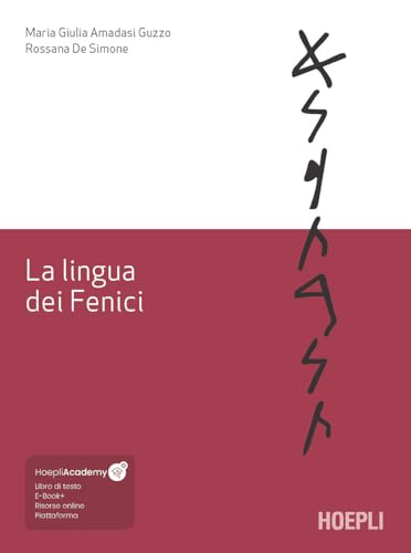 La lingua dei Fenici (Lingue antiche del Vicino Oriente e del Mediterraneo) von Hoepli