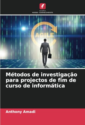 Métodos de investigação para projectos de fim de curso de informática von Edições Nosso Conhecimento