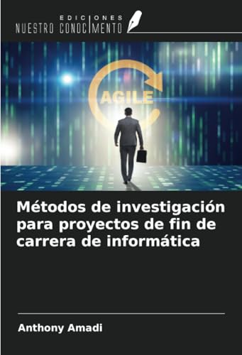 Métodos de investigación para proyectos de fin de carrera de informática von Ediciones Nuestro Conocimiento