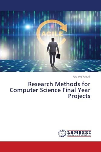 Research Methods for Computer Science Final Year Projects: DE von LAP LAMBERT Academic Publishing