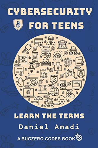 Cybersecurity for Teens: Learn the Terms Cybersecurity for Teens: Learn the Terms von Torchflame Books