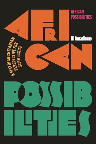 African Possibilities: A Matriarchitarian Perspective for Social Justice