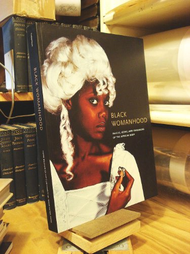 Black Womanhood: Images, Icons, and Ideologies of the African Body