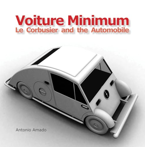 Voiture Minimum: Le Corbusier and the Automobile (Mit Press)