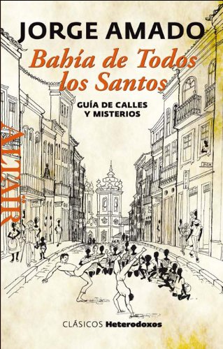 Bahía de Todos los Santos : guía de calles y misterios (Heterodoxos, Band 27)