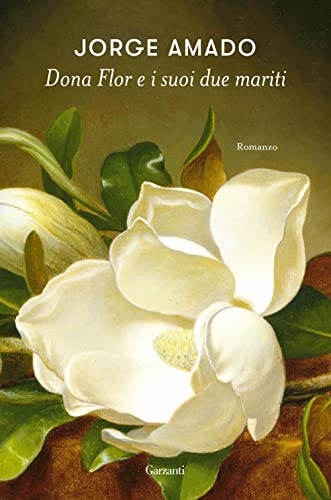 Dona Flor e i suoi due mariti (Narratori moderni) von Garzanti