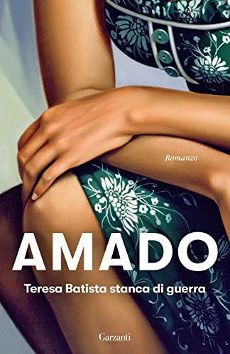 Teresa Batista stanca di guerra (Elefanti bestseller) von Garzanti