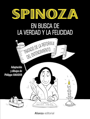 Spinoza: En busca de la verdad y la felicidad [Cómic]: Tratado de la reforma del entendimiento (Libros Singulares (LS), Band 980) von Alianza Editorial
