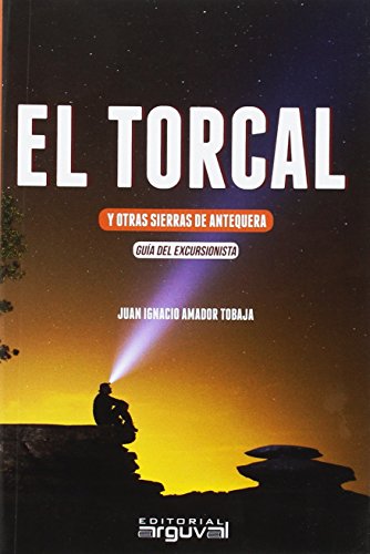 El Torcal y otras sierras de Antequera : guía del excursionista von Editorial Arguval
