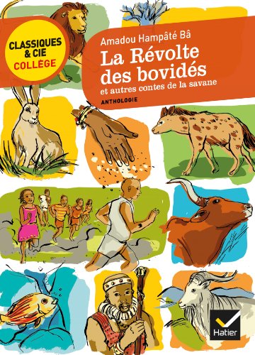 La revolte des bovides et autres contes de la savane: sept contes africains transcrits par Hampâté Bâ