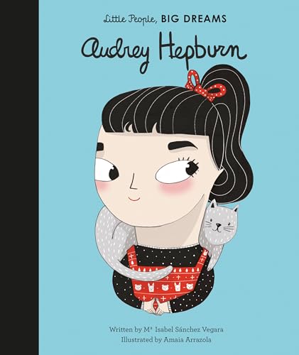 Audrey Hepburn: Volume 7 (Little People, Big Dreams) von Frances Lincoln Ltd