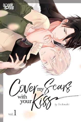 Cover My Scars with Your Kiss, Volume 1 (Cover My Scars With Your Kiss, 1)