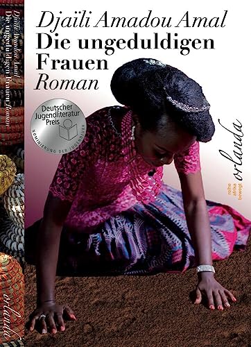 Die ungeduldigen Frauen (afrika bewegt) von Orlanda Verlag GmbH