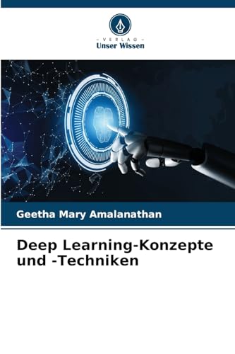 Deep Learning-Konzepte und -Techniken von Verlag Unser Wissen