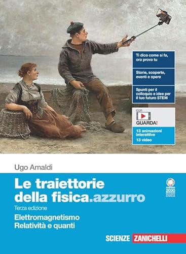 Le traiettorie della fisica.azzurro. Per il quinto anno delle Scuole superiori. Con Contenuto digitale (fornito elettronicamente). Elettromagnetismo, Relatività e quanti (Vol. 5) von Zanichelli
