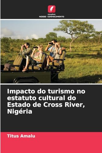 Impacto do turismo no estatuto cultural do Estado de Cross River, Nigéria von Edições Nosso Conhecimento