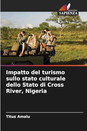 Impatto del turismo sullo stato culturale dello Stato di Cross River, Nigeria von Edizioni Sapienza