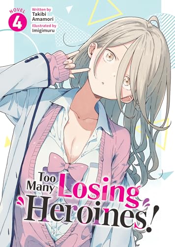 Too Many Losing Heroines! (Too Many Losing Heroines!, 4, Band 4) von Airship