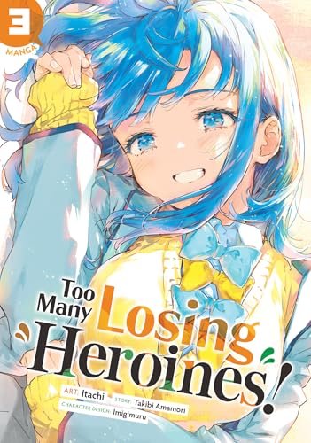 Too Many Losing Heroines! 3 (Too Many Losing Heroines! Manga, 3, Band 3) von Seven Seas Entertainment, LLC