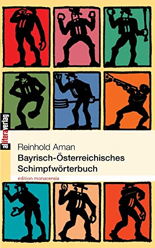 Bayerisch-Österreichisches Schimpfwörterbuch (Allitera Verlag)