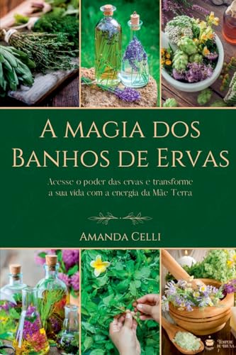 A Magia Dos Banhos De Ervas von CLUBE DE AUTORES