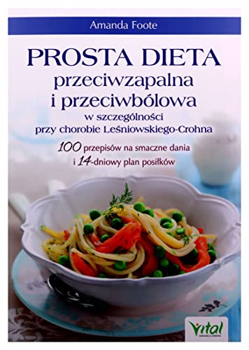 Prosta dieta przeciwzapalna i przeciwbólowa w szczególności przy chorobie Leśniowskiego-Crohna