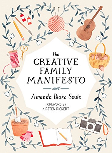 The Creative Family Manifesto: Encouraging Imagination and Nurturing Family Connections von Roost Books