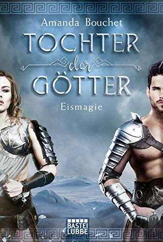 Tochter der Götter - Eismagie: Roman (Tochter-der-Götter-Trilogie, Band 2) von Lübbe