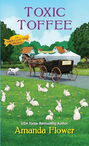Toxic Toffee (An Amish Candy Shop Mystery, Band 4)