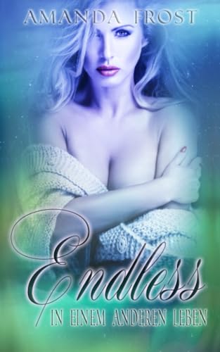 Endless - In einem anderen Leben (Endless-Eternity) Endless - In einem anderen Leben (Endless-Eternity)