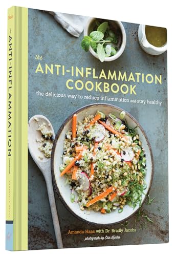 The Anti-Inflammation Cookbook: The Delicious Way to Reduce Inflammation and Stay Healthy (Anti-Inflammatory Diet Cookbook, Keto Cookbook, Celiac Cookbook, Whole30 Cookbook, Keto Diet Books) von Chronicle Books