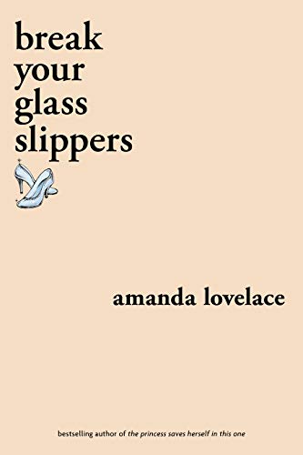 break your glass slippers (you are your own fairy tale) von Simon & Schuster