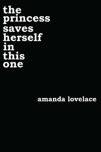 the princess saves herself in this one: Amanda Lovelace (Women Are Some Kind of Magic)