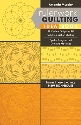 Rulerwork Quilting Idea Book: 59 Outline Designs to Fill With Free-Motion Quilting, Tips for Longarm and Domestic Machines