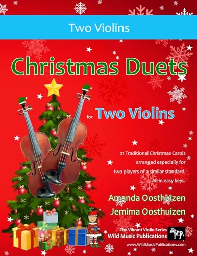 Christmas Duets for Two Violins: 21 Traditional Christmas Carols arranged for two equal violin players of intermediate standard von CreateSpace Independent Publishing Platform