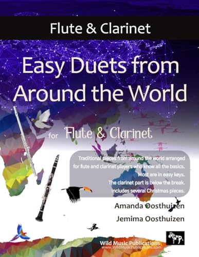 Easy Duets from Around the World for Flute and Clarinet: 26 pieces arranged for two equal flute and clarinet players who know the basics. Flute part ... Christmas pieces. All are in easy keys.