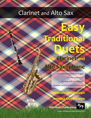 Easy Traditional Duets for Clarinet and Alto Saxophone: 32 traditional melodies from around the world arranged especially for beginner clarinet and saxophone players. All in easy keys. von CreateSpace Independent Publishing Platform