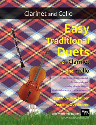 Easy Traditional Duets for Clarinet and Cello: 33 Traditional Melodies from around the world arranged especially for beginner clarinet and cello ... All below the break, and in first position.