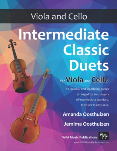 Intermediate Classic Duets for Viola and Cello: 22 Classical and Traditional pieces arranged especially for equal players of intermediate standard. Most are in easy keys. von CreateSpace Independent Publishing Platform