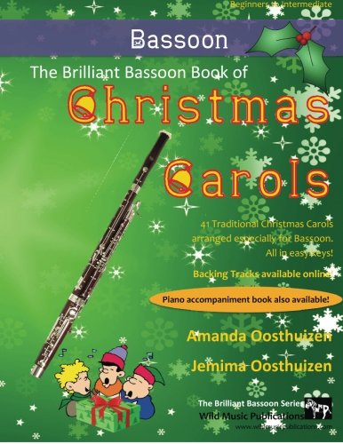 The Brilliant Bassoon Book of Christmas Carols: 40 Traditional Christmas Carols arranged especially for Bassoon The Brilliant Bassoon Book of Christmas Carols: 40 Traditional Christmas Carols arranged especially for Bassoon von CreateSpace Independent Publishing Platform