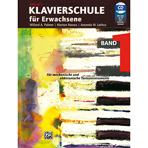 Alfred's Klavierschule für Erwachsene, Band 1 - Für mechanische und elektronische Tasteninstrumente von Alfred Music Publishing G