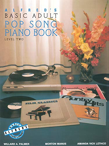 Alfred's Basic Adult Piano Course: Pop Song Book 2: Level Two (Alfred's Basic Piano Library)
