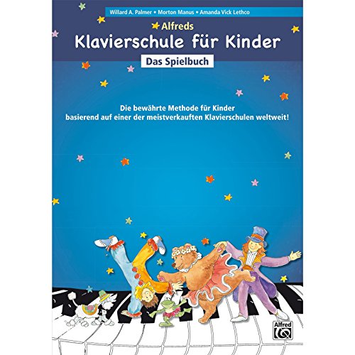 Alfreds Klavierschule für Kinder / Die bewährte Methode für Kinder ab 5 - 6 Jahren basierend auf einer der meistverkauften Klavierschulen weltweit!: ... 1 und 2 der bewährten Pianoschule für Kinder