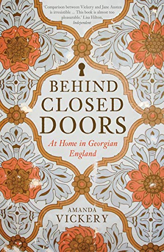 Behind Closed Doors: At Home in Georgian England von Yale University Press