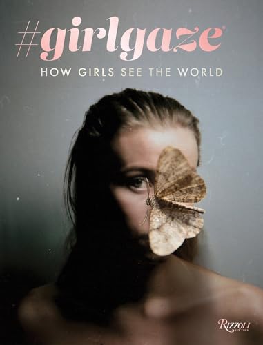 #girlgaze: How Girls See the World