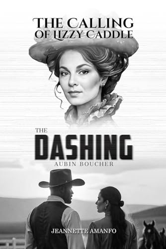 The Calling of Lizzy Caddel & The Dashing Aubin Boucher: (Two stories in one book — just flip and enjoy!) von Design Marvel