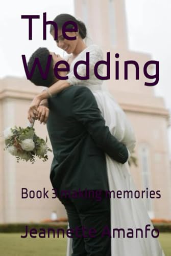 The Wedding: Book 3 making memories von Independently published