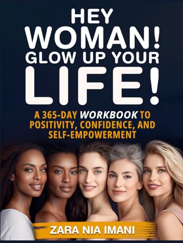 Hey Woman! Glow Up Your Life!: A 365-Day Workbook to Positivity, Confidence, and Self-Empowerment Hey Woman! Glow Up Your Life!: A 365-Day Workbook to Positivity, Confidence, and Self-Empowerment von Ace East Publishing